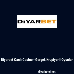 Diyarbet Canlı Casino - Ger&ccedil;ek Krupiyerli Oyunlar