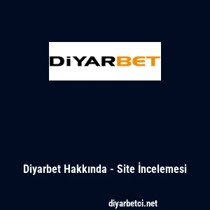 Diyarbet Hakkında - Site İncelemesi